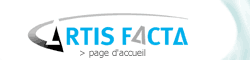 Retour � la page d'accueil ARTIS FACTA